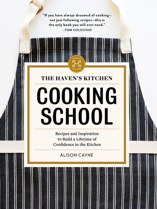 Title details for The Haven's Kitchen Cooking School by Alison Cayne - Wait list